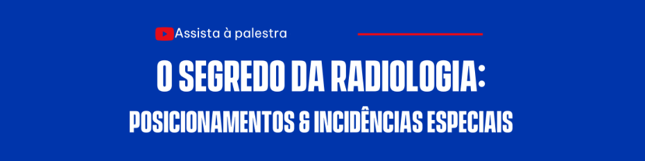 Palestra: O segredo da Radiologia